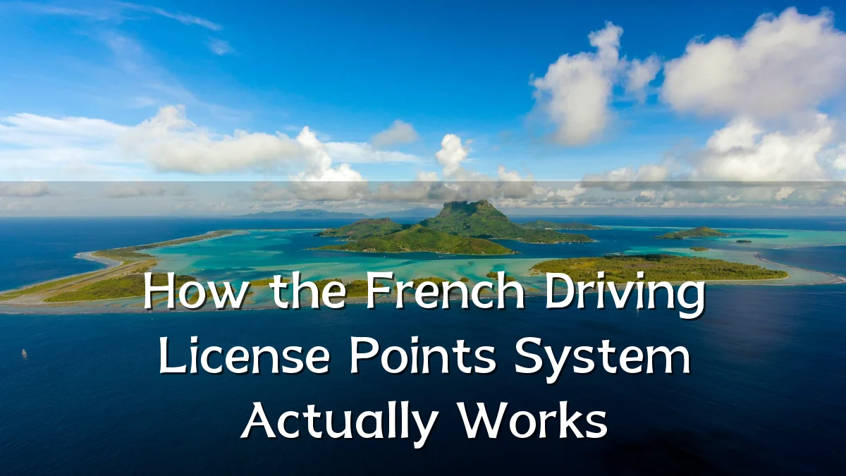 How the French Driving License Points System Actually Works