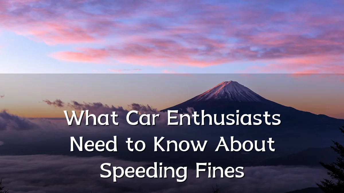 What Car Enthusiasts Need to Know About Speeding Fines