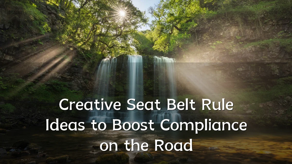 Creative Seat Belt Rule Ideas to Boost Compliance on the Road
