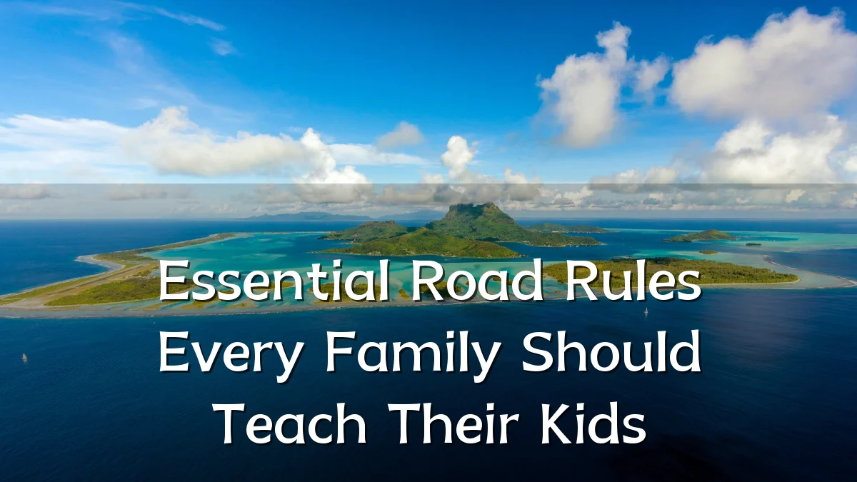 Essential Road Rules Every Family Should Teach Their Kids