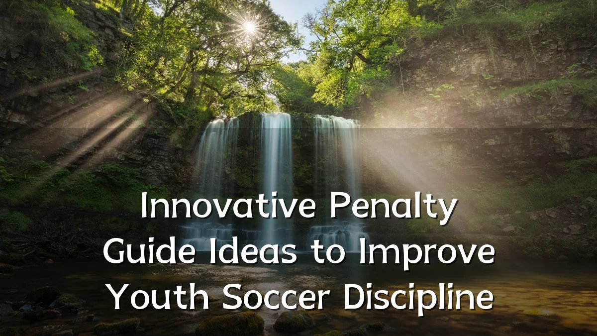 Innovative Penalty Guide Ideas to Improve Youth Soccer Discipline