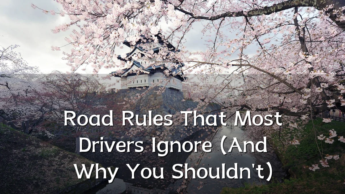 Road Rules That Most Drivers Ignore (And Why You Shouldn't)