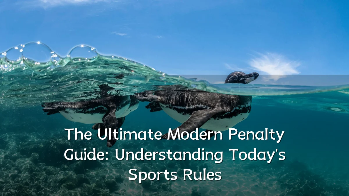 The Ultimate Modern Penalty Guide: Understanding Today's Sports Rules