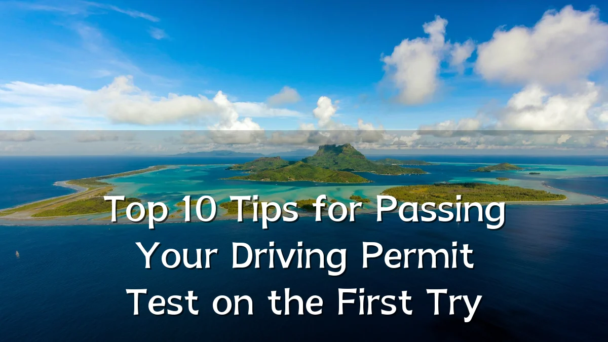 Top 10 Tips for Passing Your Driving Permit Test on the First Try